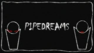 PIPEDREAMSDAYCORE [upl. by Yoko802]