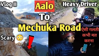 Aalu To Mechuka Deadly Road Journey।। Scam हों गया बहोत बड़ा 😔।।रात का यात्रा कभी मत करना दोस्तों।। [upl. by Presber]