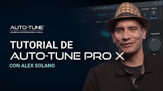 Tutorial De AutoTune Pro X  Modo Automatico  Con la participación de Alex Solano [upl. by Gloria]