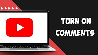 How to Turn on Comments on YouTube [upl. by Boggs]