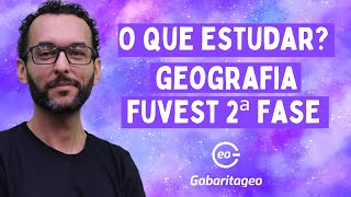 O que cai na Segunda Fase da Fuvest  Geografia [upl. by Hackett]