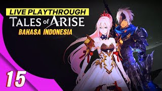 Tales of Arise Live Playthrough Story Episode 15 [upl. by Ellemrac]