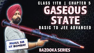 GASEOUS STATE  Class 11 FULL CHAPTER 5  Basic to JEE Advanced Level  Chemistry by Pahul sir [upl. by Ahsitra]