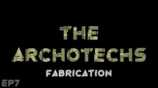 RimWorld The Archotechs  Fabrication  EP7 [upl. by Sinai]