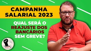 QUAL VAI SER O REAJUSTE SALARIAL DOS BANCÁRIOS EM 2023 [upl. by Laszlo]