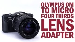 Olympus OM Lens to Micro Four Thirds Camera Lens Mount Adapter from Fotodiox Pro [upl. by Koziara]