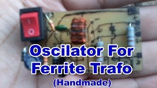 How To Make Oscilator For Ferrite Transformer [upl. by Tull]