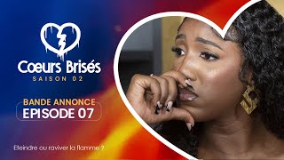 COEURS BRISÉS  Saison 2  Episode 7  Bande Annonce [upl. by Irbua]