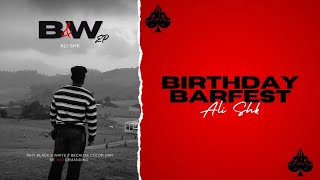 ALI SHK  BIRTHDAY BARFEST  BampW  Official Audio [upl. by Otreblada368]