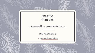 Clase I Genética para el ENARM  Anomalías cromosómicas [upl. by Ntsud]