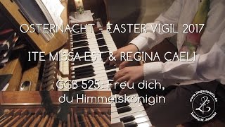 GGB 525  OSTERNACHT 2017  Regina caeli quotFreu dich du Himmelsköniginquot [upl. by Ahsed]