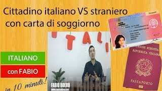 CITTADINANZA ITALIANA vs STRANIERO CON CARTA DI SOGGIORNO A TEMPO INDETERMINATO DIFFERENZE [upl. by Ninazan]