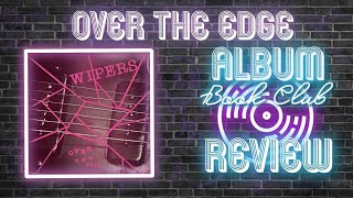 PUNK ALBUM REVIEW  The Wipers Over the Edge  A Critical Breakdown [upl. by Barb]