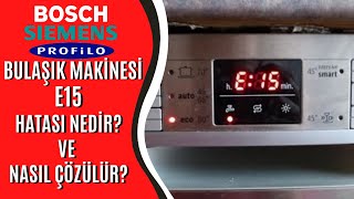 Bulaşık Makinesi E15 Hatası Nedir Nasıl Giderilir BoschSiemensProfilo [upl. by Epolenep245]