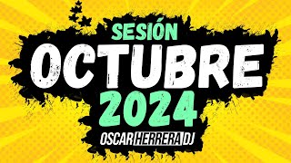 Sesion OCTUBRE 2024 MIX Reggaeton Comercial Trap Flamenco Dembow Oscar Herrera DJ [upl. by Ardnahs118]