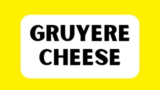 How to Pronounce Gruyere Cheese Correctly [upl. by Gnouv934]