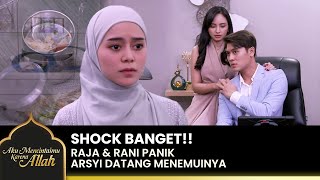 SANGAT SHOCK Arsyi Sedih Melihat Raja amp Rani Berduaan  AKU MENCINTAIMU KARENA ALLAH  EPS4 25 [upl. by Kaitlin]