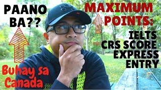 Paano PATATAASIN ang CRS Score para sa Express Entry at Skilled Worker sa Canada Buhay sa Canada [upl. by Louth]