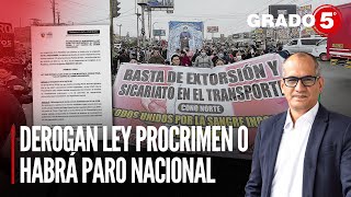 Transportistas derogan ley procrimen o habrá paro nacional  Grado 5 con David Gómez Fernandini [upl. by Ainegul500]