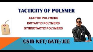 POLYMERS TACTICITY BASED CLASSIFICATION FOR CSIR NETGATEJEE [upl. by Liryc]