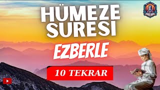 Hümeze Suresi Ezberle  Hümeze Suresi 10 Tekrar  Hümeze Suresi Okunuşu [upl. by Frederick]