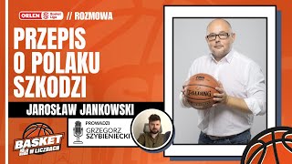 Przepis o Polaku szkodzi kadrze  rozmowa z Jarosławem Jankowskim przewodniczącym RN LegiaKosz [upl. by Tnecnivleahcim]