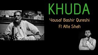 Khuda  Yousuf Bashir Qureshi Ft Atta Shah [upl. by Ahsaetal]