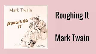 Roughing It Audiobook by Mark Twain  Audiobooks Youtube Free  Part 1 [upl. by Rubetta]