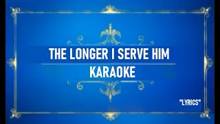 THE LONGER I SERVE HIM KARAOKE Pastor John Teixeira with lyrics [upl. by Ydnak]