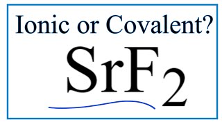 Is SrF2 Strontium fluoride Ionic or CovalentMolecular [upl. by Kciredec343]