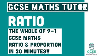 All of Ratio in 30 Minutes Foundation amp Higher Grades 49 Maths Revision  GCSE Maths Tutor [upl. by Gennaro]