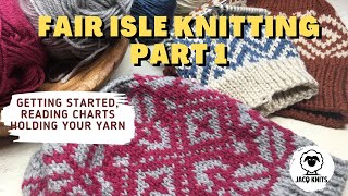 Fair Isle Knitting Part 1 Intro [upl. by Homans]