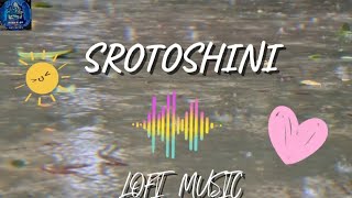 Lofi music🎶🎧 SROTOSHINI feel 😞 My favourite song🥹shortsATHEX 69 and Lofi MUSUCSviral [upl. by Enovahs]