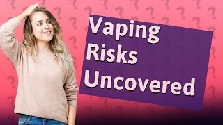 What are the side effects of vaping without nicotine [upl. by Oisangi85]