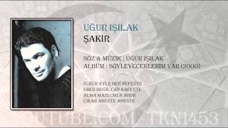 UĞUR IŞILAK  ŞAKİR [upl. by Uel]