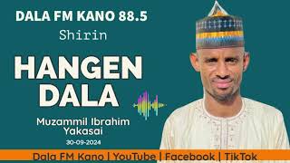 Hangen Dala 30092024 tare da Muzammil Ibrahim Yakasai [upl. by Minda]