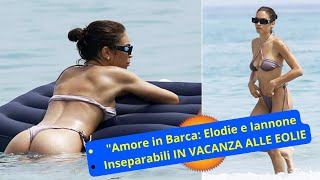 ELODIE E IANNONE INNAMORATI ALLE ISOLE EOLIE [upl. by Otis]