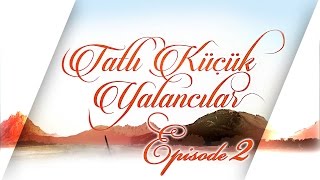 TATLI KÜCÜK YALANCILAR  EPISODE 2  HD  ENGLISH SUBS [upl. by Fransen]