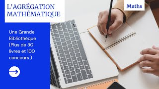 Une Grande Bibliothèque pour lagrégation mathématique Plus de 30 livres et 100 concours [upl. by Adyela]