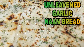 UNLEAVENED GARLIC NAAN BREAD [upl. by Gnagflow]