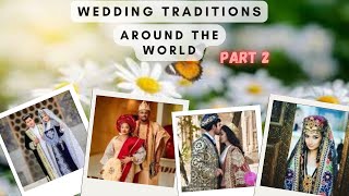 WEDDING TRADITIONS AROUND THE WORLD PART 2wedding marriage how people celebrate their weddings [upl. by Ahtael]