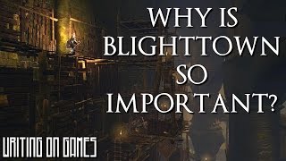 Why Blighttown Really Matters Dark Souls  Writing on Games [upl. by Fern]