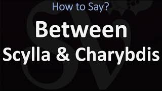 How to Pronounce quotBetween Scylla and Charybdisquot [upl. by Keel]