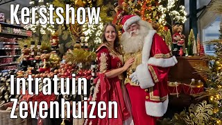 Kerstshow Intratuin Zevenhuizen 2024 ⭐⭐⭐⭐⭐ part 1 [upl. by Eixam722]