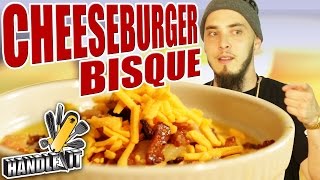 Cheeseburger Bisque  Handle It [upl. by Nerrad384]