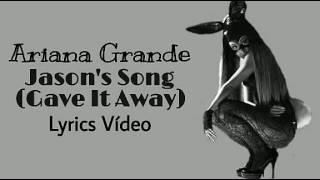 Ariana Grande  Jasons Song Gave It Away Instrumental Lyrics Vídeo [upl. by Nimoynib70]