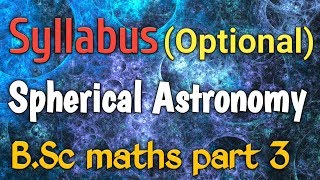 Syllabus of spherical astronomy BSc maths part 3  spherical trigonometry syllabus  BSc maths [upl. by Thorlie323]