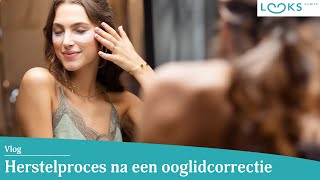 Het Herstelproces Na Een Ooglidcorrectie » Looks Clinics [upl. by Alilak]