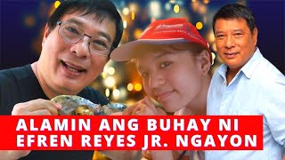 ALAMIN ANG BUHAY NI EFREN REYES JR NGAYON [upl. by Shelby]