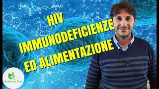 ALIMENTAZIONE ED HIV  Come la nutrizione puo supportare i sieropositivi [upl. by Eidarb387]